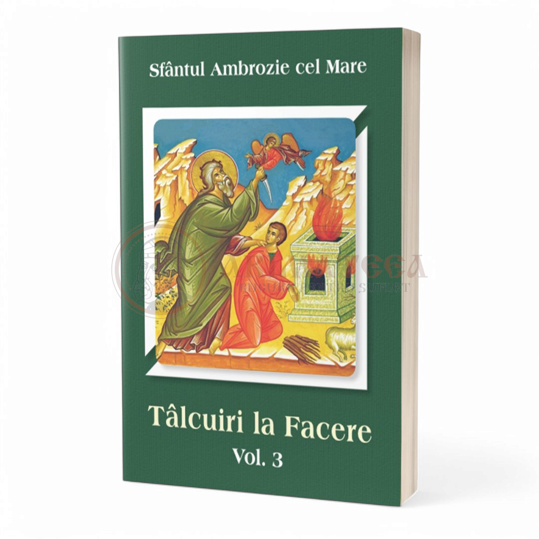 Tâlcuiri la facere vol 3 - Sf. Ambrozie cel Mare