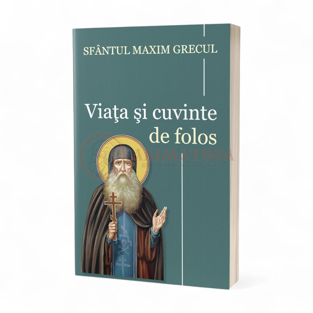 Viața și cuvinte de folos - Sfântul Maxim Grecul