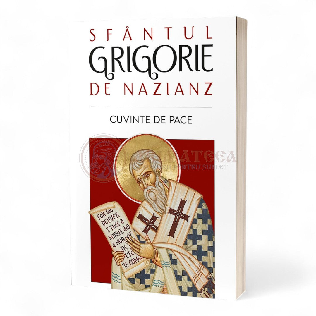 Cuvinte de pace - Sfântul Grigorie de Nazianz (Teologul)