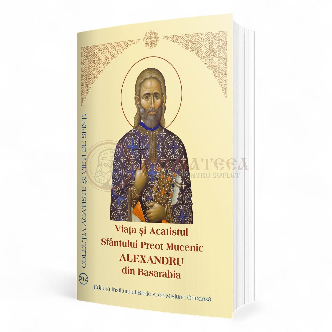 Viața și Acatistul Sfântului Preot Mucenic Alexandru din Basarabia