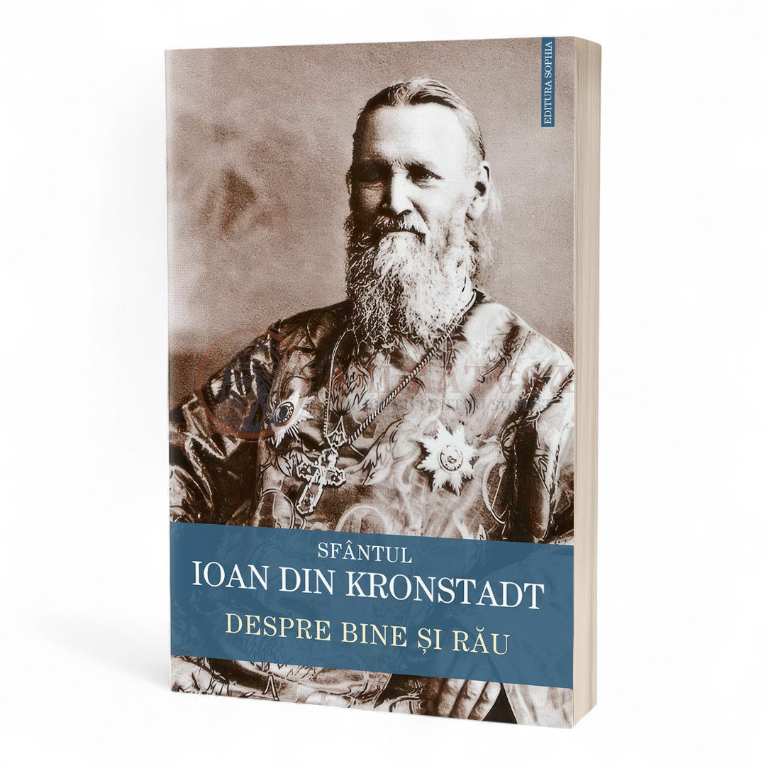 Despre bine și rău - Sfântul Ioan din Kronstadt