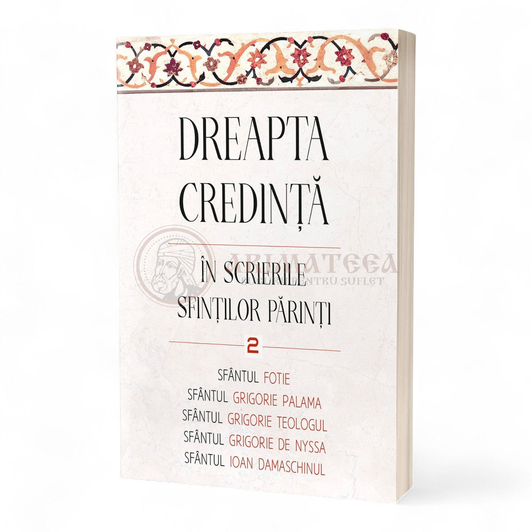 Dreapta credință în scrierile Sfinților Părinți, vol. 2