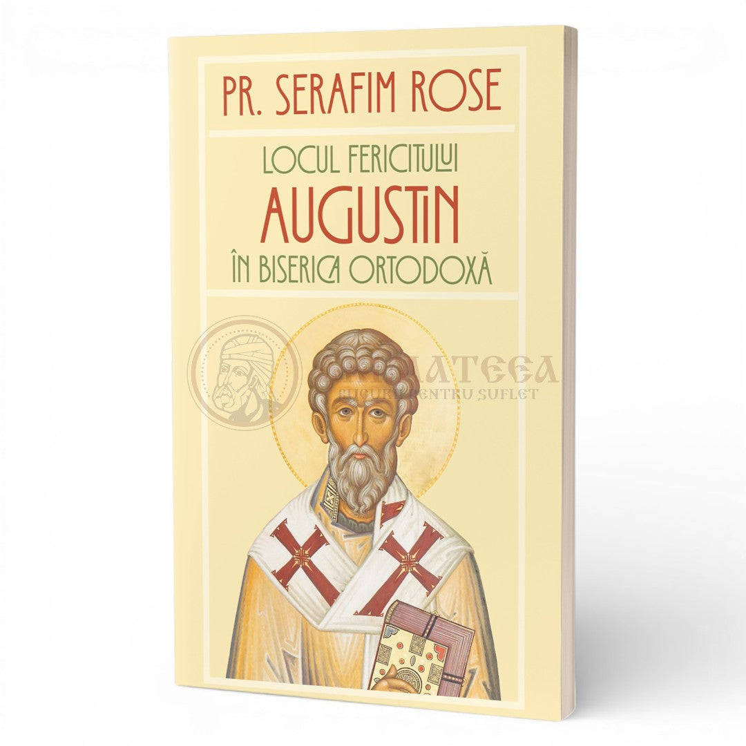 Locul Fericitului Augustin în Biserica Ortodoxă - Ierom. Serafim Rose