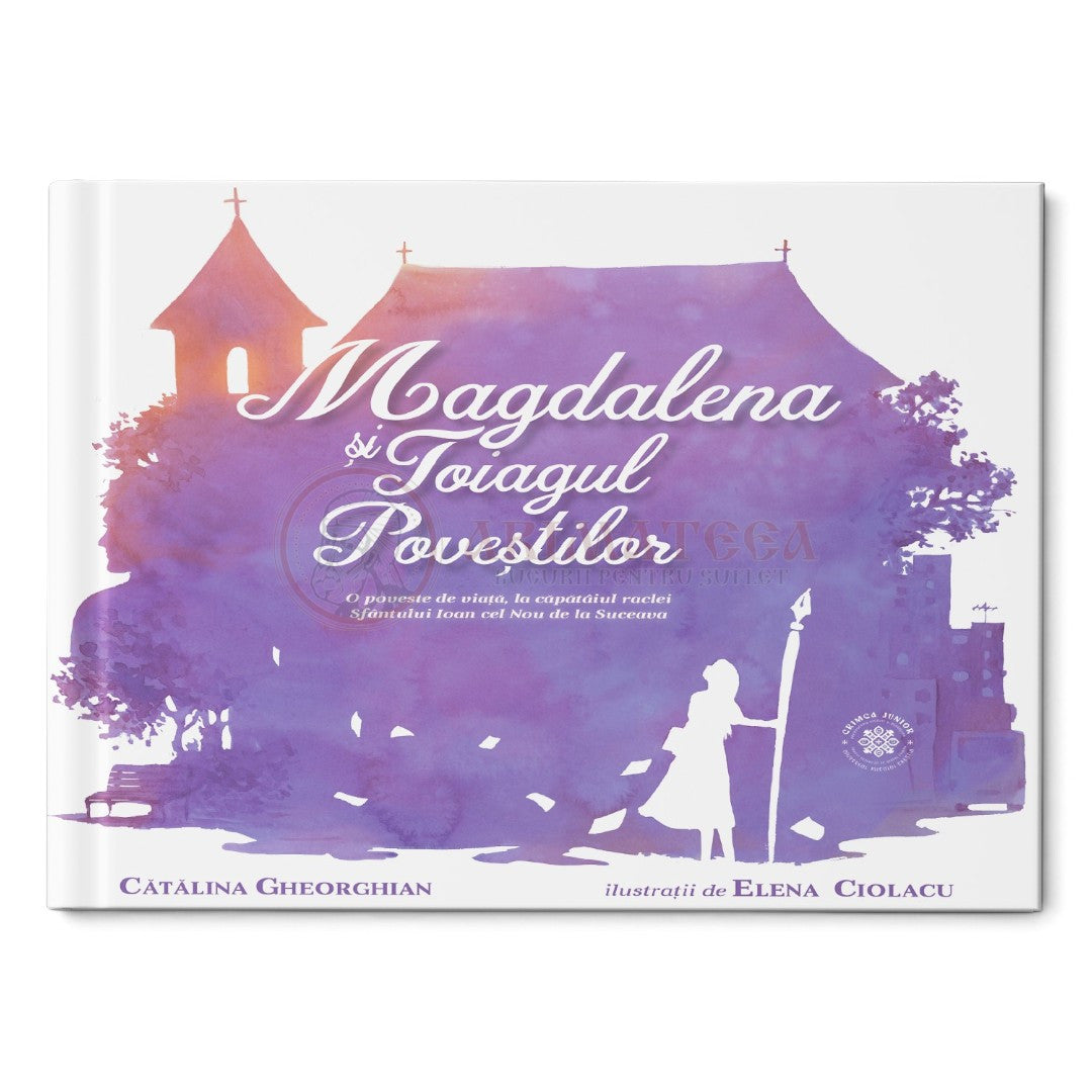 Magdalena și toiagul poveștilor. O poveste de viață, la căpătâiul raclei Sfântului Ioan cel Nou de la Suceava