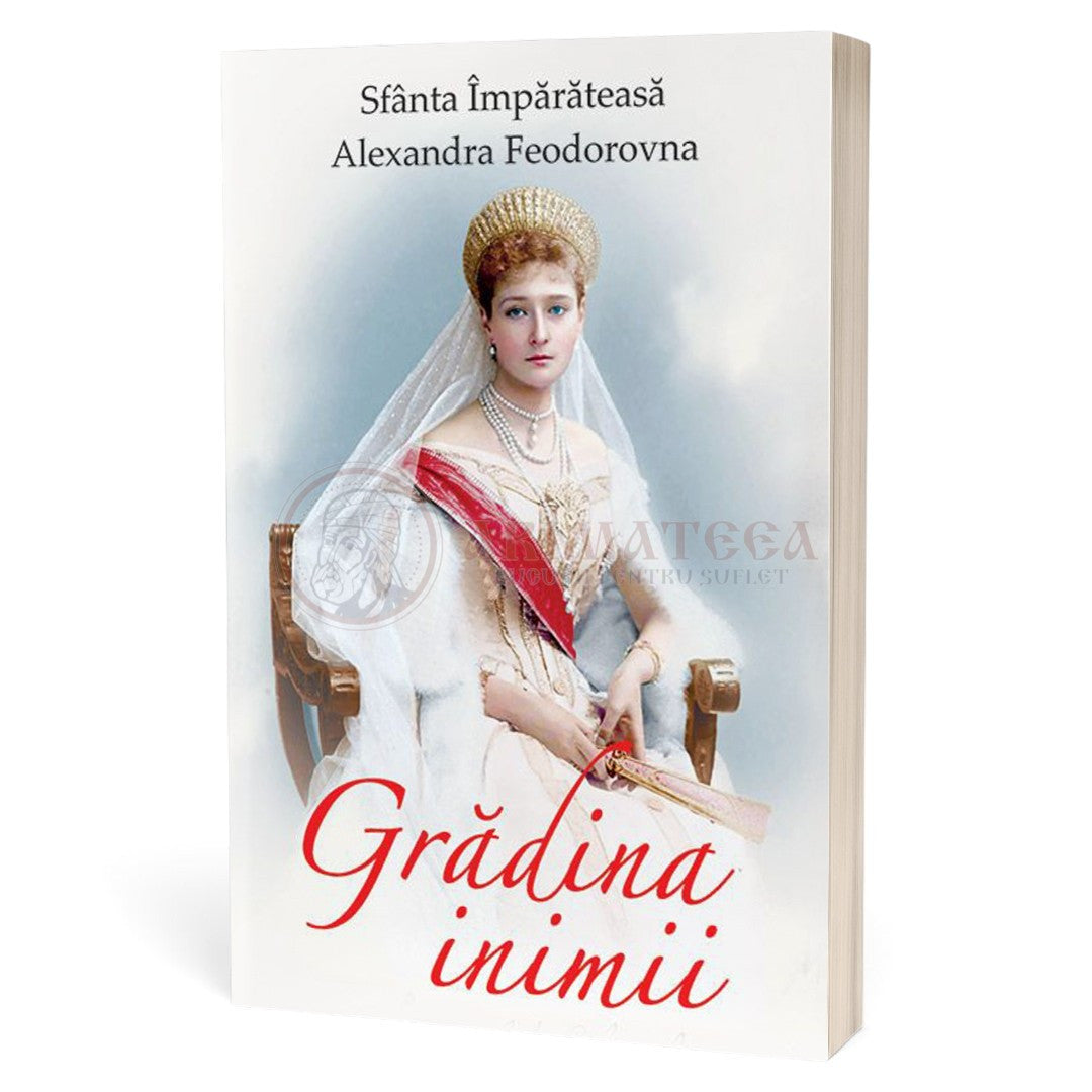 Grădina inimii - Sfânta Alexandra Feodorovna