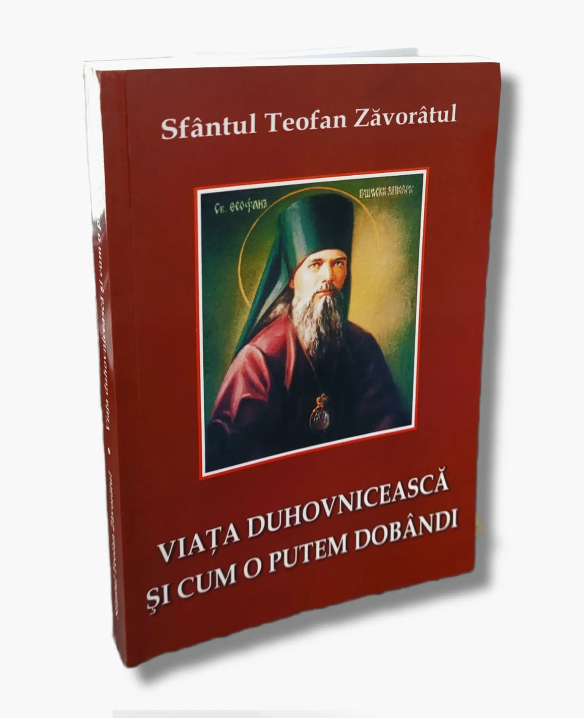 Viața duhovnicească și cum o putem dobândi - Sf. Teofan Zăvorâtul