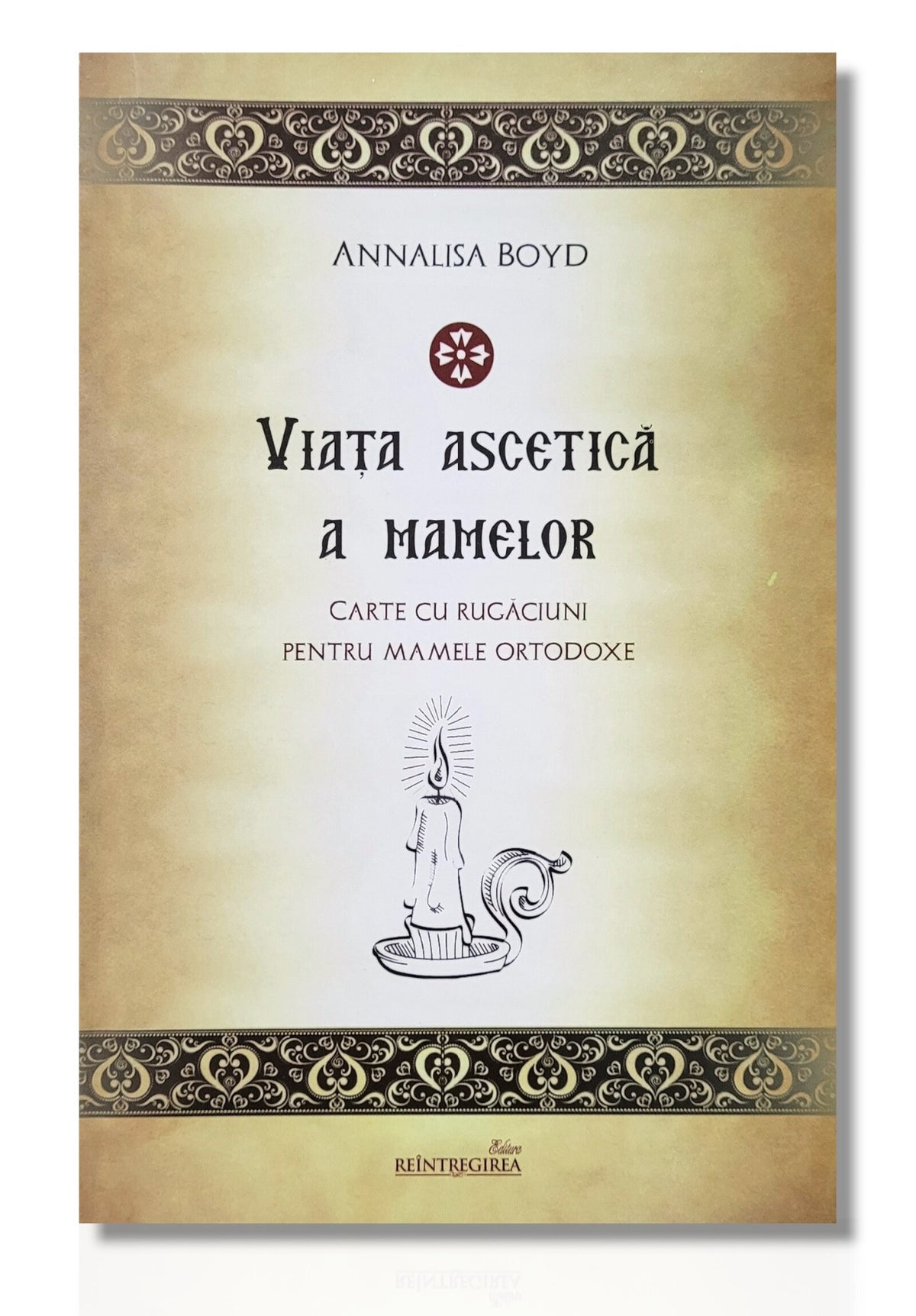 Viața ascetică a Mamelor - Annalisa Boyd