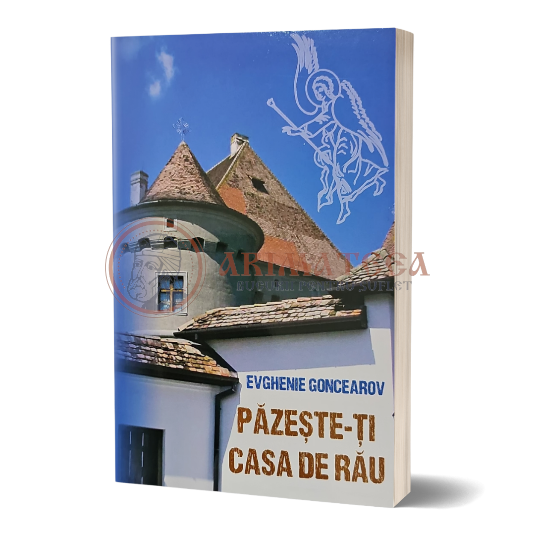 Păzește-ți casa de rău - Evghenie Goncearov