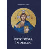 Ortodoxia în dialog - Preot Ioan C. Teșu