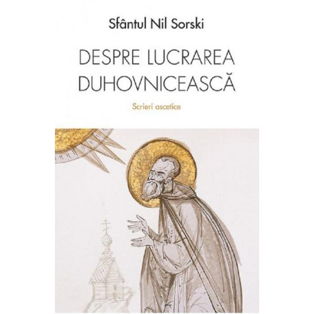 Despre lucrarea duhovnicească - Sf. Nil Sorski