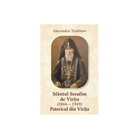 Sfântul Serafim din Viriț - Patericul din Virița
