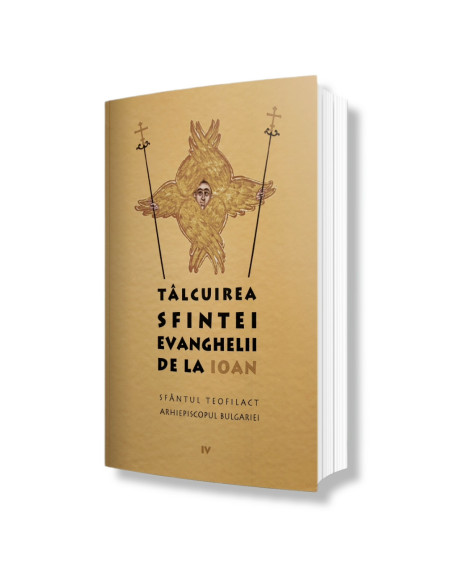 Tâlcuirea Sfintei Evanghelii de la Ioan - Sf. Teofilact al Bulgariei