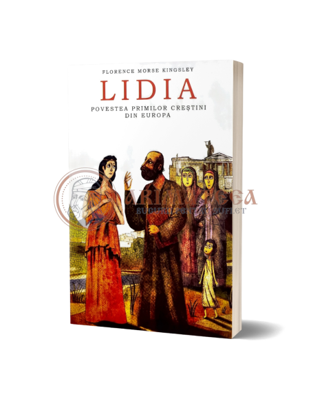 Lidia. Povestea primilor creștini din Europa - Florence Morse Kingsley