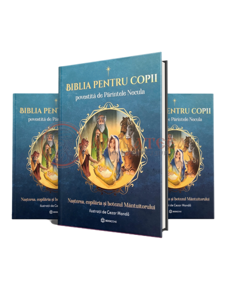 Biblia pentru copii - Povestită de Părintele Necula