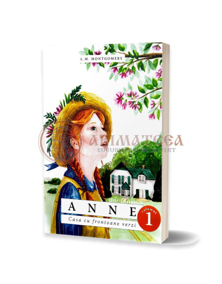 Anne - Casa cu frontoane verzi - Vol. 1 - Lucy Maud Montgomery