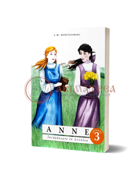 Anne - Învățătoare în Avonlea - Vol. 3 - Lucy Maud Montgomery