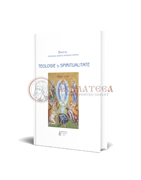 Teologie şi spiritualitate – ediția a II-a revizuită