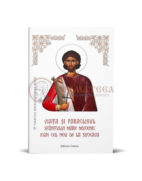 Viața și Paraclisul Sfântului Mare Mucenic Ioan cel Nou de la Suceava