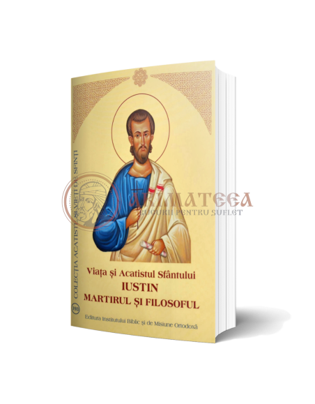 Viaţa şi Acatistul Sfântului Iustin Martirul și Filosoful
