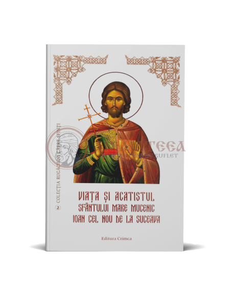 Viața și Acatistul Sfântului Mare Mucenic Ioan cel Nou de la Suceava