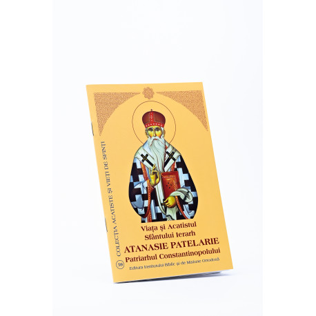 Viața și Acatistul Sfântului Ierarh Atanasie Patelarie Patriarhul Constantinopolului