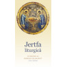 Jertfa liturgică - UN MONAH AL BISERICII DE RĂSĂRIT (Lev Gillet)