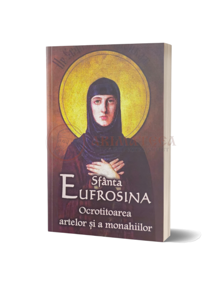 Sfânta Eufrosina Ocrotitoarea artelor și a monahiilor -