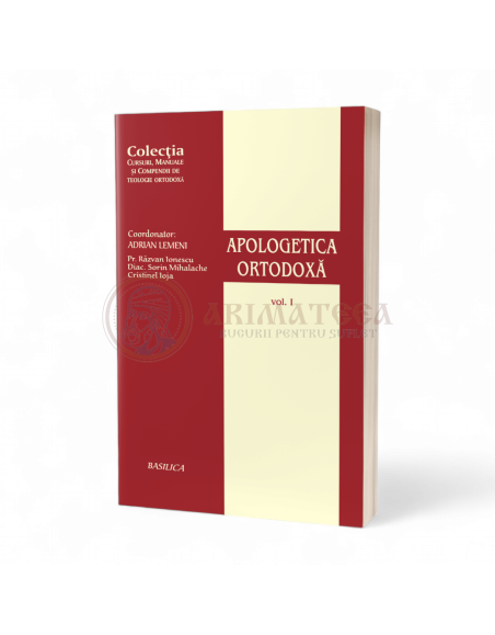 Apologetica Ortodoxă – Vol. 1