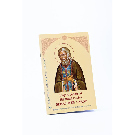 Viața și Acatistul Sfântului Cuvios Serafim de Sarov