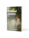 Prietenul nevăzut. Un roman despre împăcare și regăsire - Amy Le Feuvre