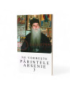 Ne vorbește părintele Arsenie - Vol. 3