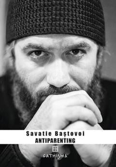 Antiparenting - Savatie Baștovoi