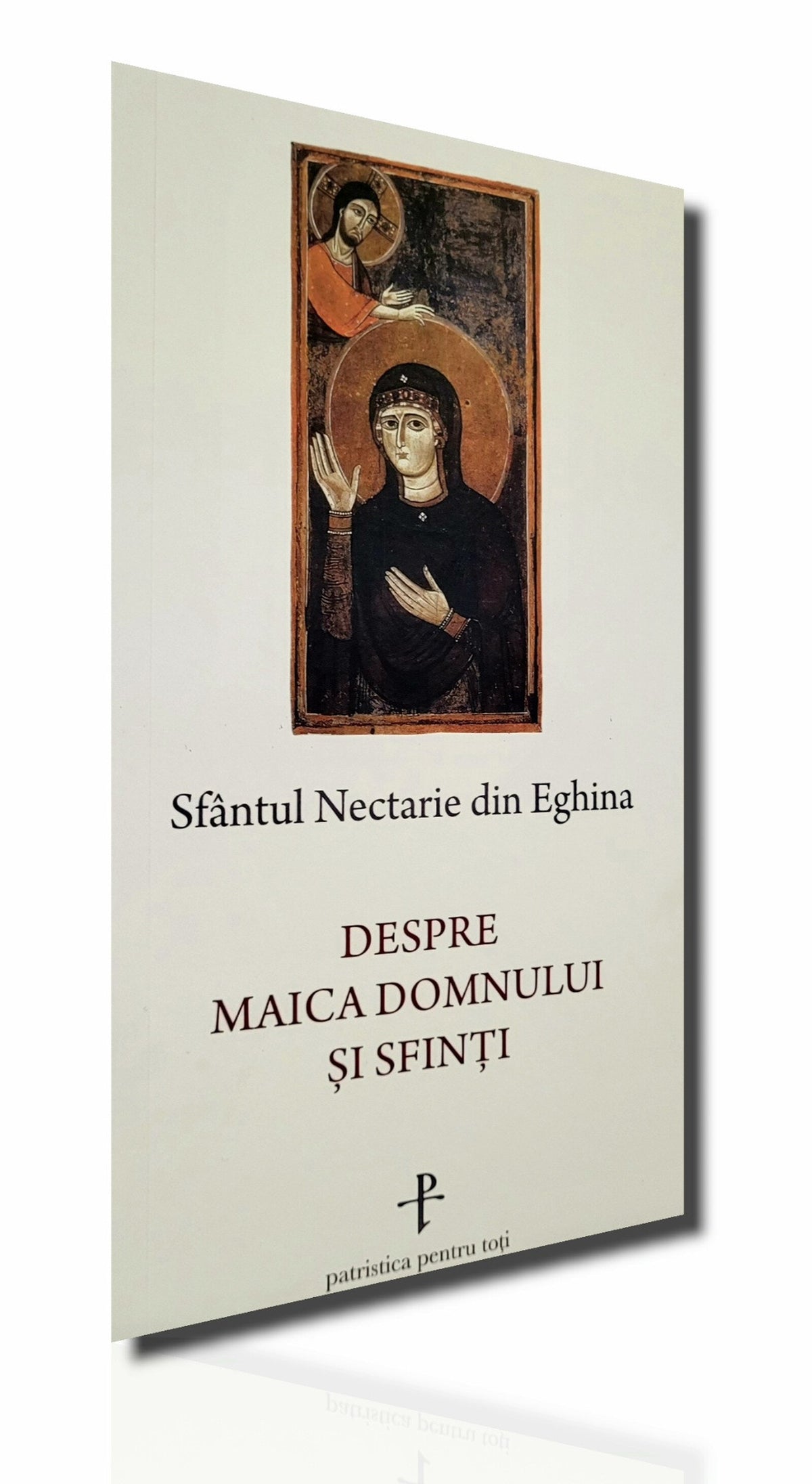 Despre Maica Domnului și Sfinți - Sfântul Nectarie din Eghina