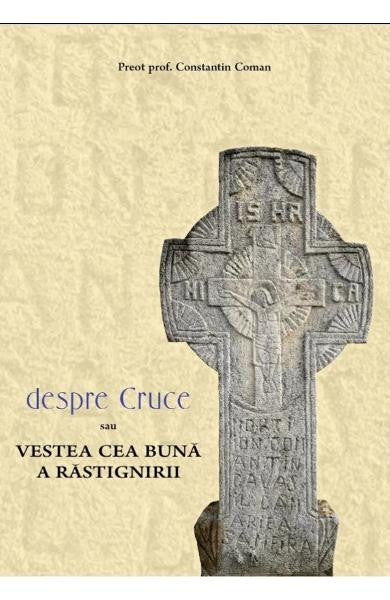 Despre Cruce - Pr. Constantin Coman