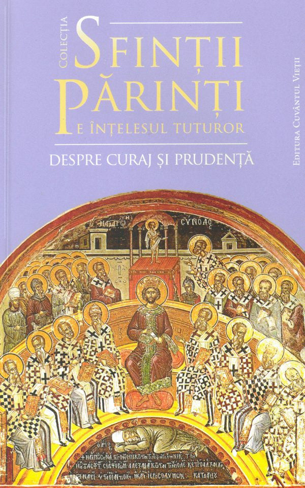 Sfinții Părinți pe înțelesul tuturor - Despre curaj și prudență