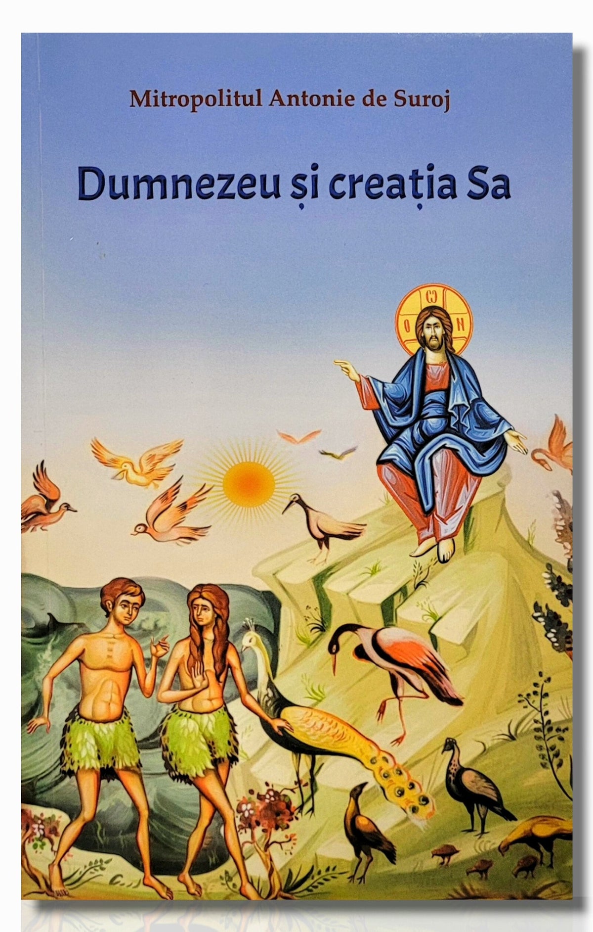 Dumnezeu și creația Sa - Mitropolitul Antonie de Suroj