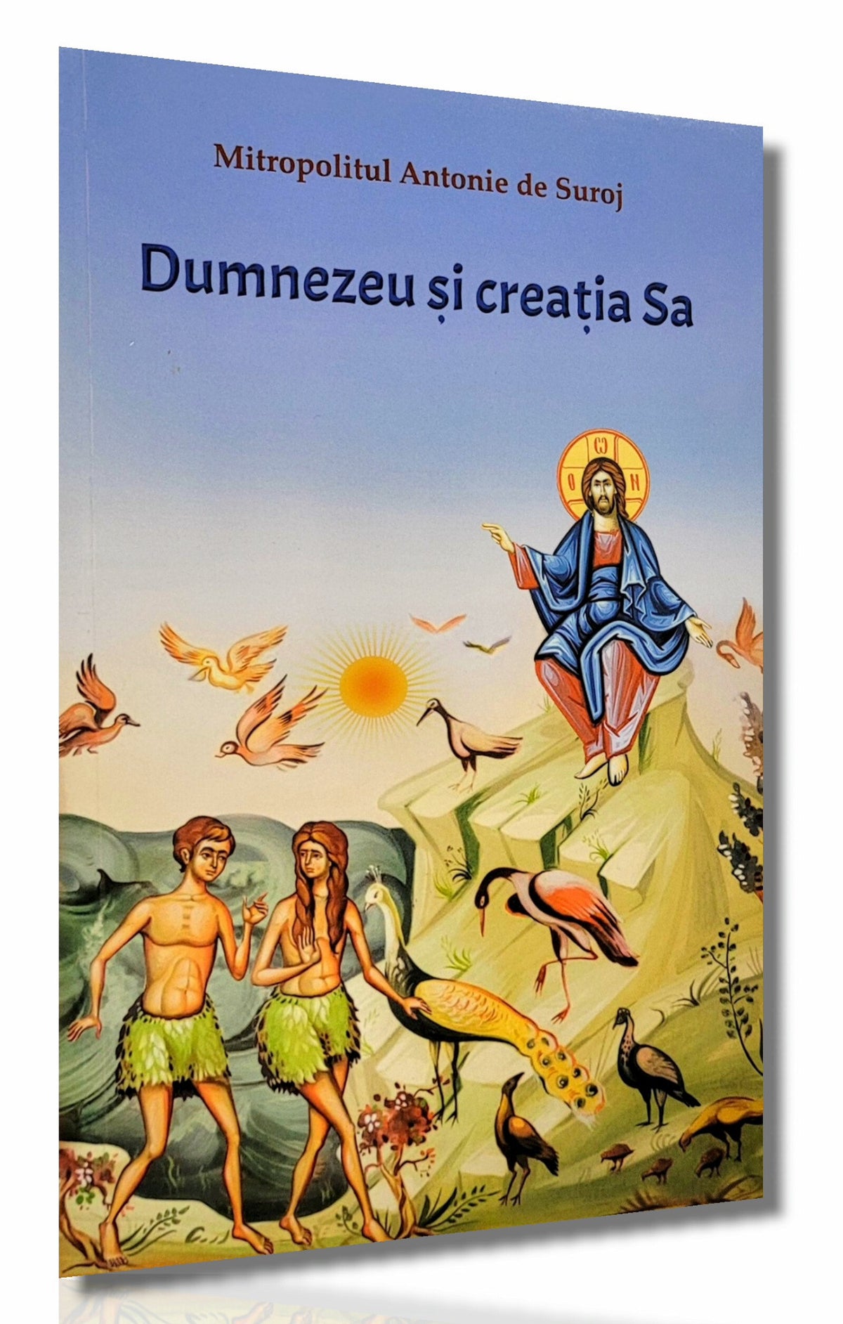 Dumnezeu și creația Sa - Mitropolitul Antonie de Suroj