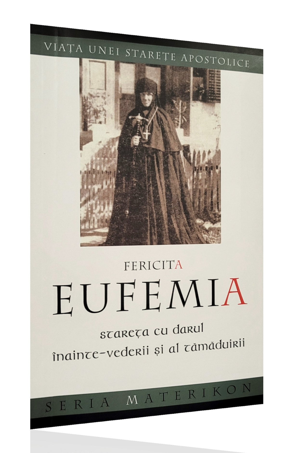 Fericita Eufemia, stareța cu darul înainte‑vederii și al tămăduirii