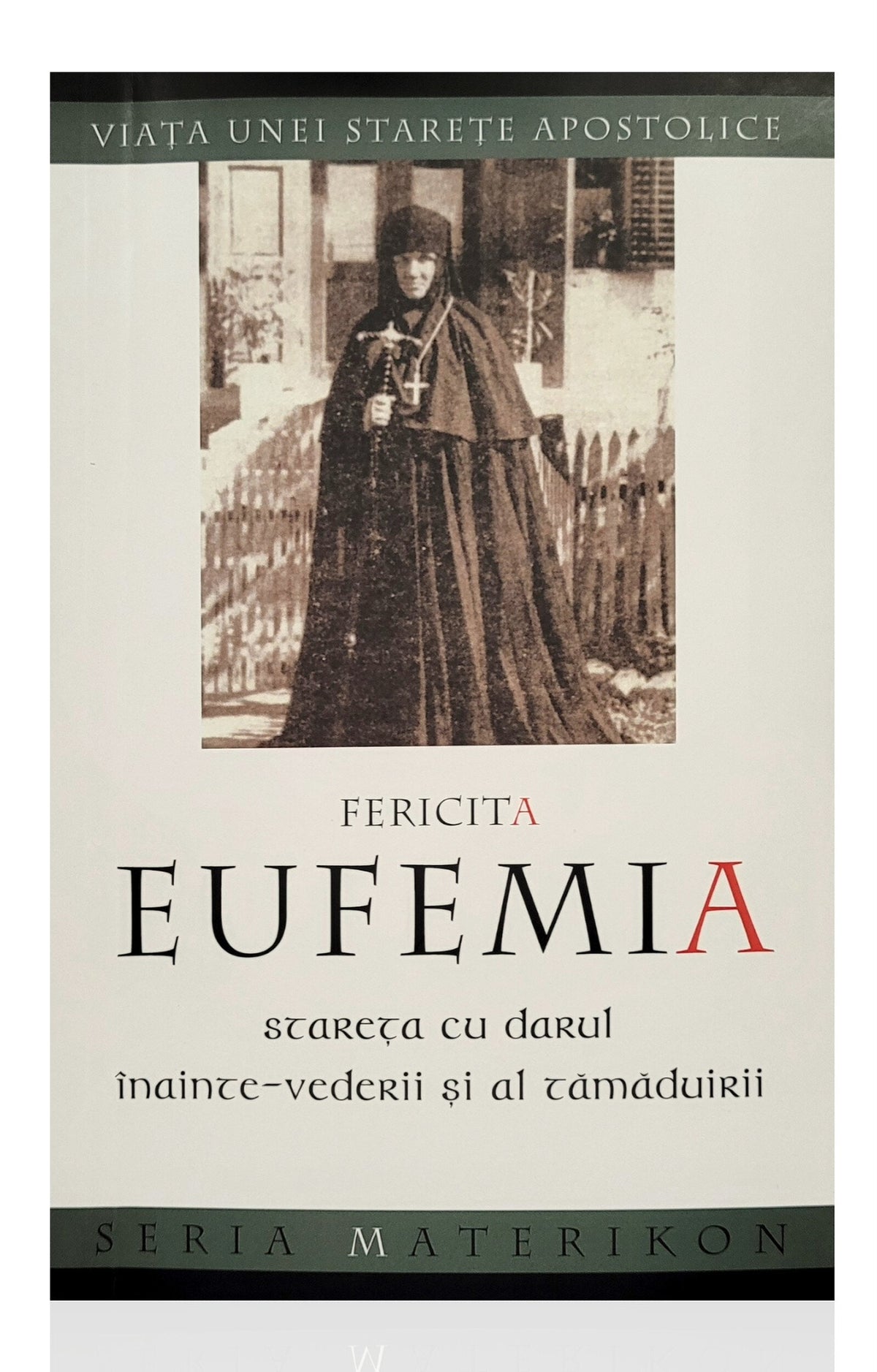 Fericita Eufemia, stareța cu darul înainte‑vederii și al tămăduirii