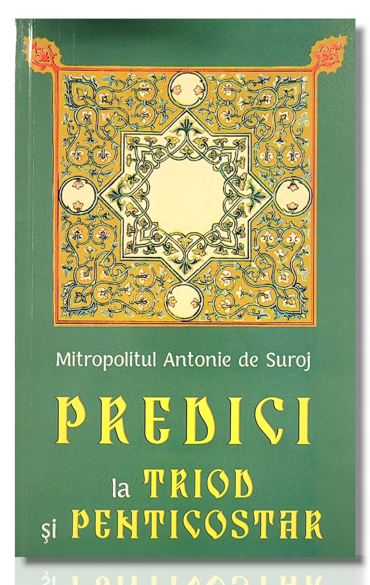Predici la Triod şi Penticostar - Mitropolitul Antonie de Suroj