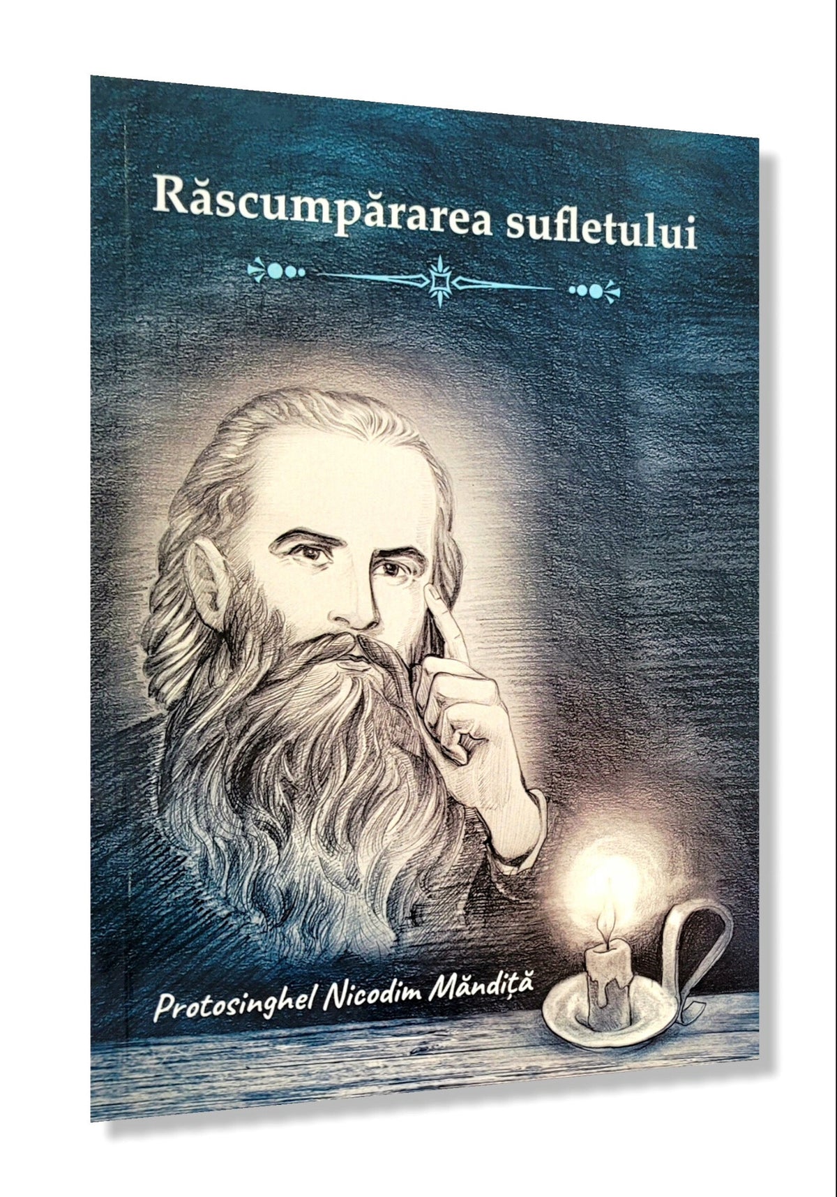Răscumpărarea sufletului - Protosinghel Nicodim Măndiță
