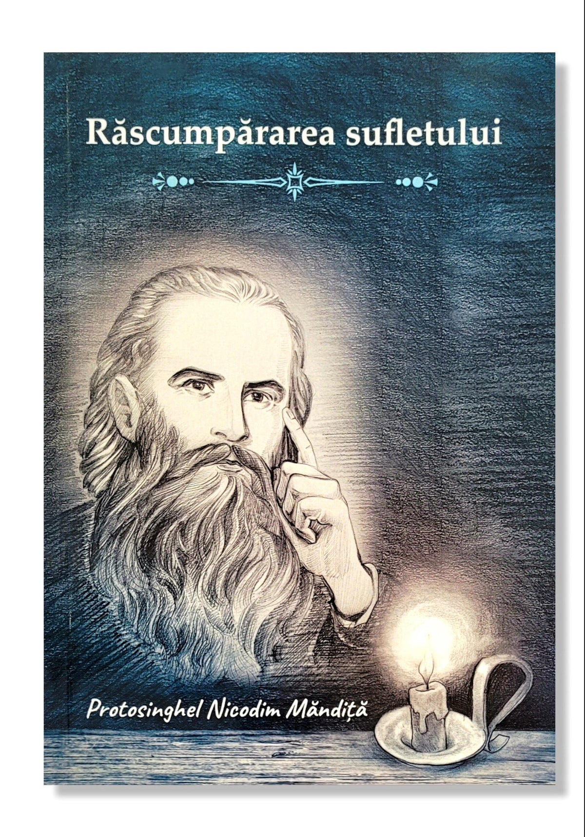 Răscumpărarea sufletului - Protosinghel Nicodim Măndiță