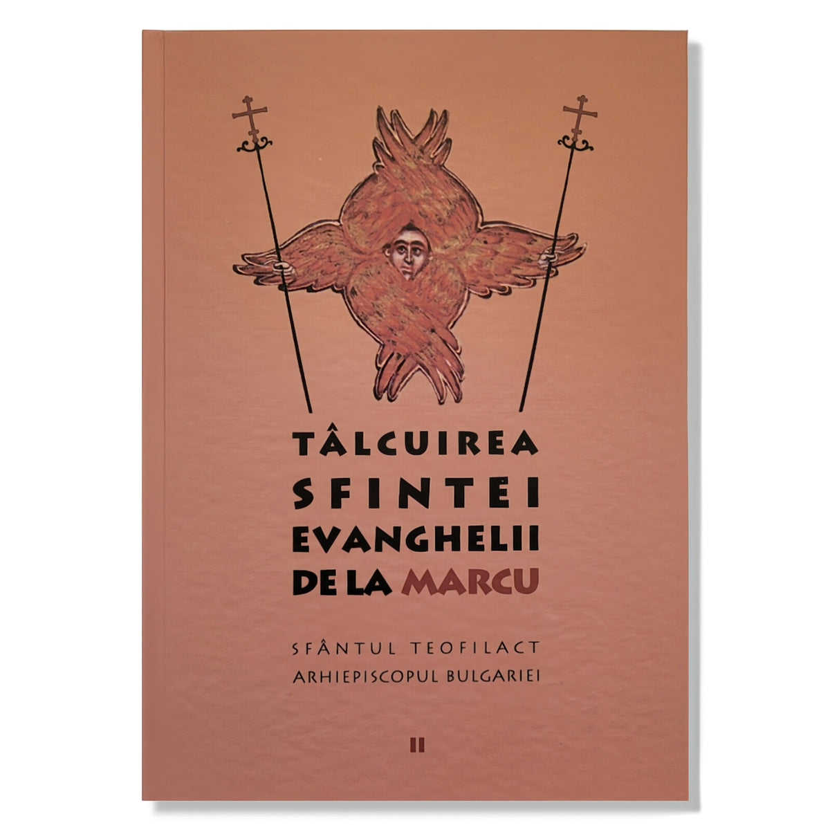 Tâlcuirea Sfintei Evanghelii de la Marcu - Sf. Teofilact al Bulgariei