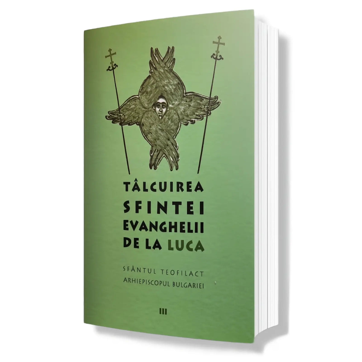 Tâlcuirea Sfintei Evanghelii de la Luca - Sf. Teofilact al Bulgariei