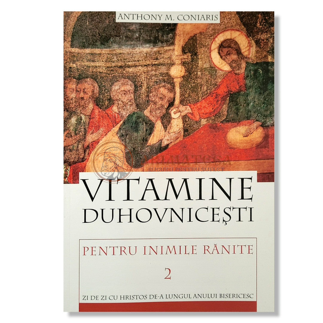 Vitamine duhovnicești pentru inimile rănite - Anthony M.Coniaris