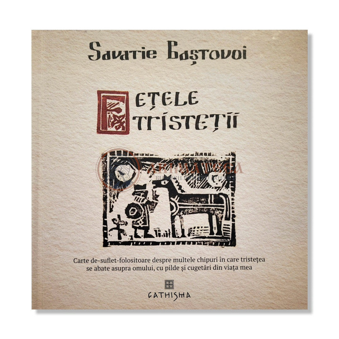 Fețele Tristeții - Savatie Baștovoi