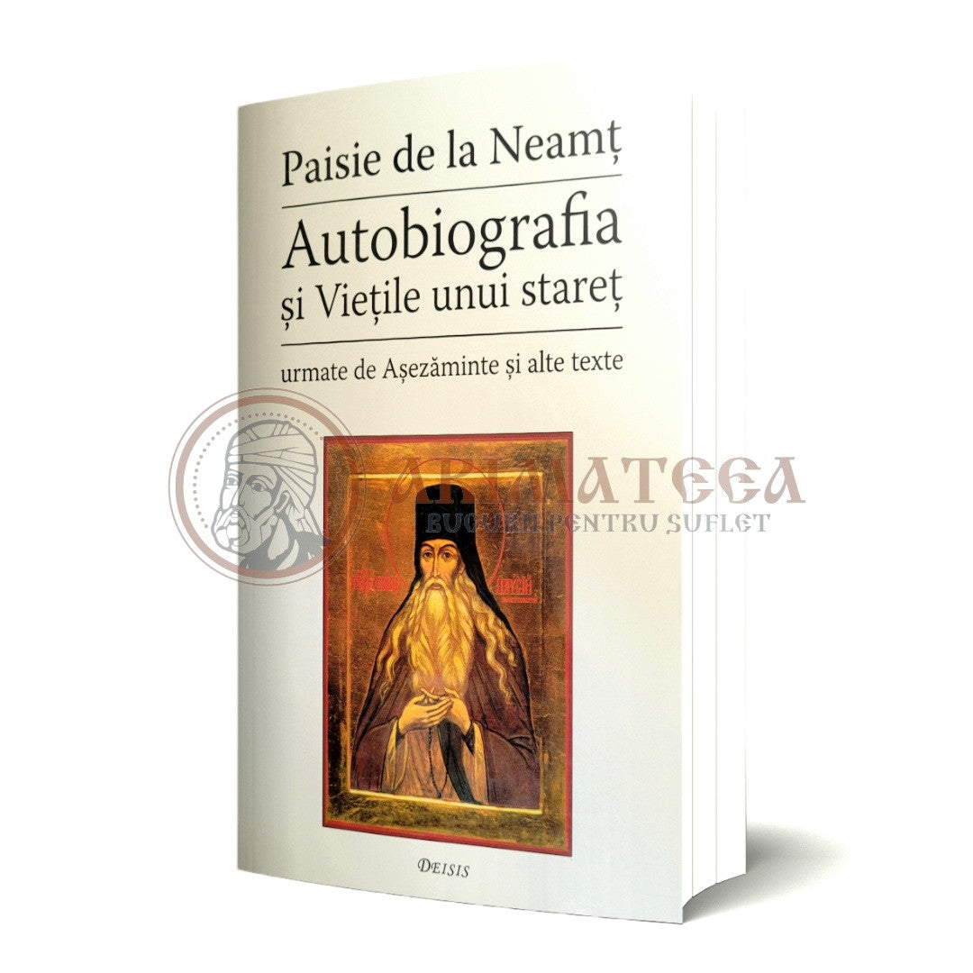 Autobiografia și Viețile unui stareț urmate de Așezăminte și alte texte - Cuviosul Paisie de la Neamț Velicikovski
