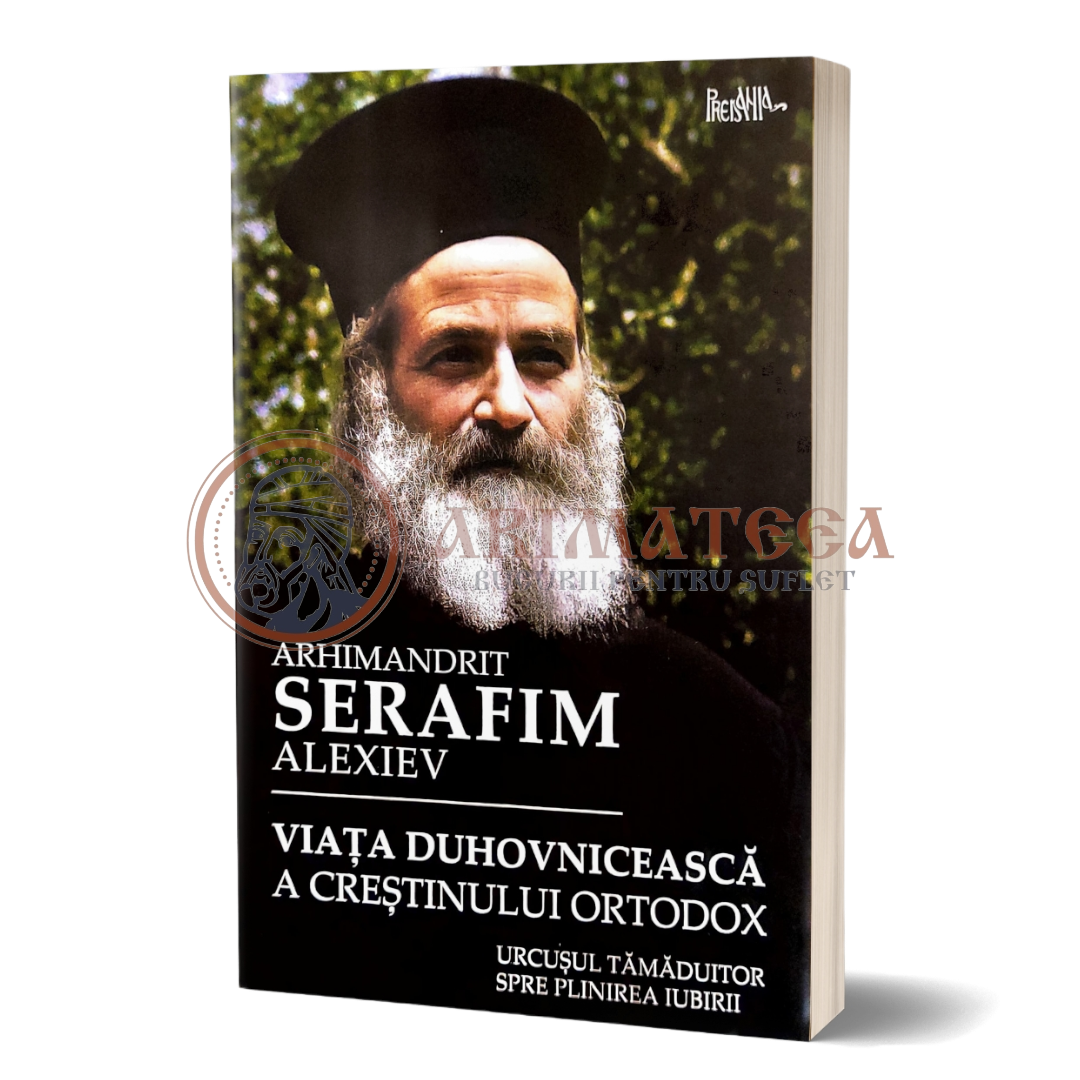 Arhimandrit Serafim Alexiev - Viața duhovnicească a creștinului ortodox