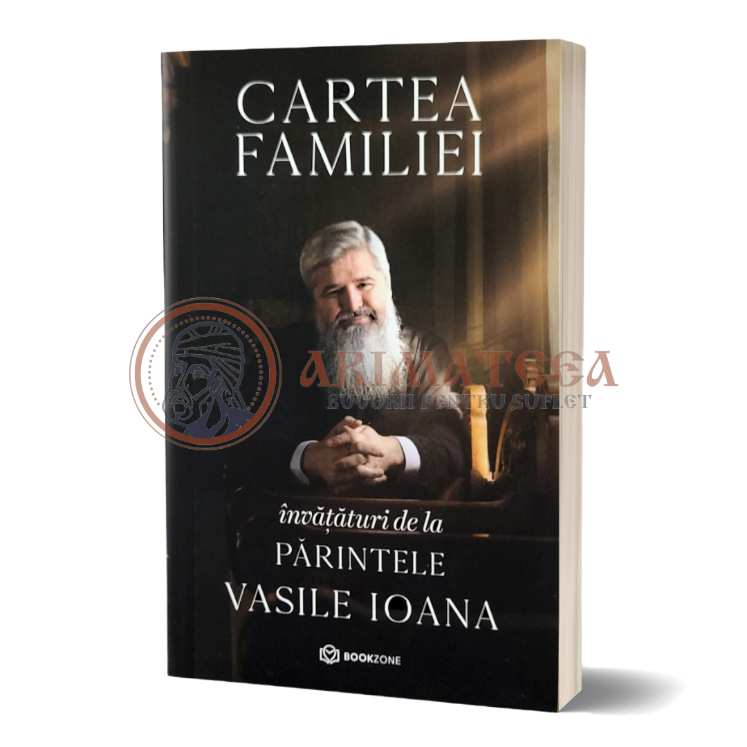 Cartea familiei. Învățături de la Pr. Vasile Ioana