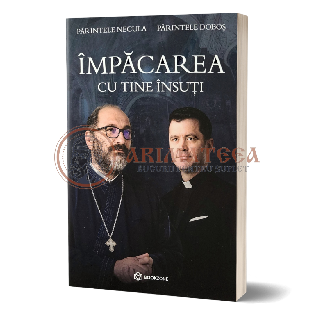 Împăcarea cu Tine Însuți - Pr. Necula, Pr. Doboș